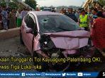 kecelakaan-tunggal-di-tol-kayuagung-palembang-oki-tiga-tewas-tiga-luka-luka.jpg