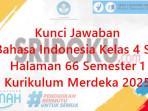 kunci-jawaban-Bahasa-Indonesia-kelas-4-SD-halaman-646-semester-1-Kurikulum-Merdeka-2025.jpg