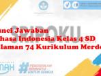 kunci-jawaban-Bahasa-Indonesia-kelas-4-SD-halaman-74-semester-1-Kurikulum-Merdeka-2025.jpg