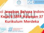 kunci-jawaban-Bahasa-Indonesia-kelas-8-SMP-halaman-37-semester-1-Kurikulum-Merdeka.jpg