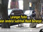 larang-parkir-di-jalan-sudirman-berlanjut_20180904_164107.jpg