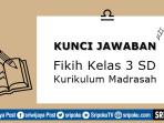 latihan-soal-dan-kunci-jawaban-Uji-Kompetensi-Fikih-kelas-3-SD-halaman-81-Kurikulum-Madrasah.jpg