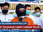 merasa-sudah-akrab-ketua-pelaksana-fun-futsal-cup-nekat-palsukan-tanda-tangan-anggota-polri.jpg