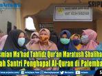 peresmian-mahad-tahfidz-quran-maratush-shalihah-rumah-santri-penghapal-al-quran-di-palembang.jpg