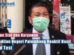 puluhan-staf-dan-karyawan-pengadilan-negeri-palembang-reaktif-hasil-rapid-test.jpg