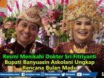 resmi-menikahi-dokter-sri-fitriyanti-bupati-banyuasin-askolani-ungkap-rencana-bulan-madu.jpg
