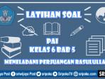 soal-PAI-BAb-5-Meneladani-Perjuangan-Rasulullah.jpg