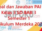 soal-dan-jawaban-PAI-kelas-3-SD-BAB-3-Semester-1-Kurikulum-Merdeka-2025.jpg