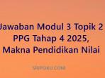 soal-dan-jawaban-modul-3-topik-2-PPG-tahap-4-2025.jpg