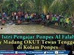 video-2-istri-pengajar-ponpes-al-falah-buay-madang-okut-tewas-tenggelam-di-kolam-ponpes.jpg