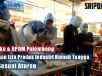 wawako-bpom-palembang-temukan-izin-produk-industri-rumah-tangga-tak-sesuai-aturan.jpg