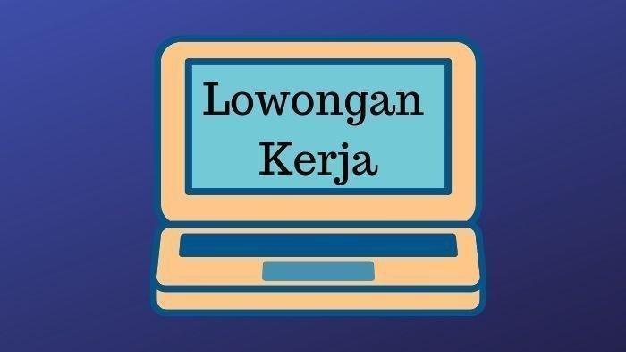 3 Info Lowongan Kerja Sulteng dengan Gaji Menarik, Tersedia untuk Lulusan SMA hingga S1