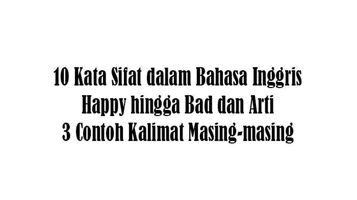 10 Kata Sifat dalam Bahasa Inggris: Happy hingga Bad dan Arti serta 3 Contoh Kalimat Masing-masing