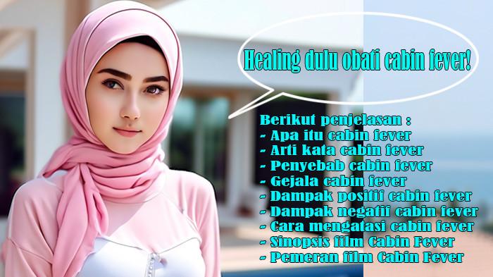 Apa Itu Cabin Fever? Arti Kata Cabin Fever, Penyebab, Gejala, Cara Mengatasi, Dampak, Sinopsis Film