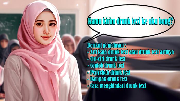 Arti Kata Drunk Text atau Drunk Text Artinya, Ciri-ciri, Contoh, Penyebab, Dampak, Cara Menghindari