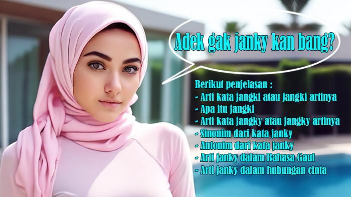 Arti Kata Jangki, Jangki Artinya, Apa Itu Jangki, Arti Kata Janky - Artinya, Bahasa Gaul, Hubungan