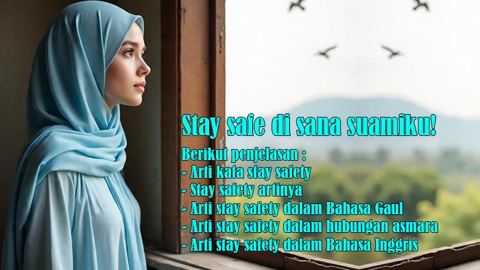 Arti Kata Stay Safety atau Artinya dan Arti Stay Safety dalam Bahasa ...