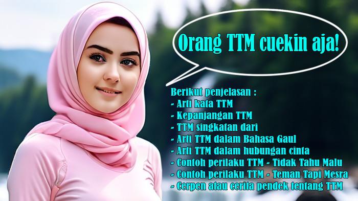 Arti Kata TTM, Kepanjangan TTM, TTM Singkatan Dari, Bahasa Gaul, Hubungan, Contoh Perilaku, Cerpen