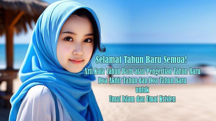 Arti Kata Tahun Baru atau Pengertian Tahun Baru dan Doa Akhir Tahun dan Tahun Baru Islam dan Kristen