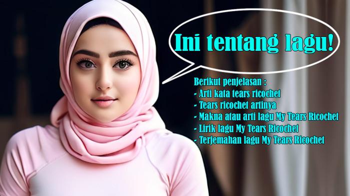 Arti Kata Tears Ricochet atau Artinya, Arti Lagu My Tears Ricochet - Taylor Swift, Lirik, Terjemahan