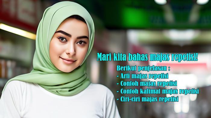 Arti Majas Repetisi dan Contoh Majas Repetisi serta Contoh Kalimat Majas Repetisi dan Ciri-ciri