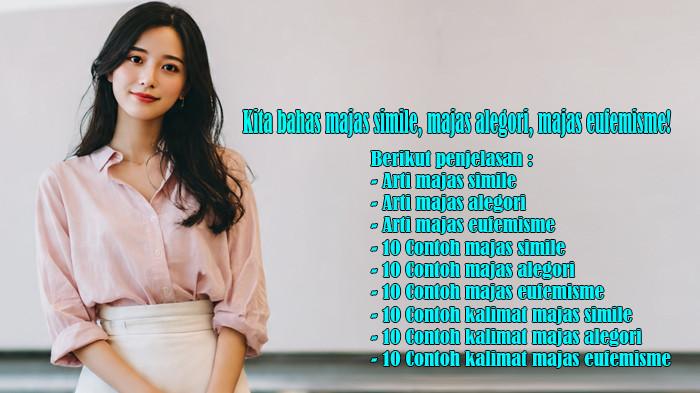 Arti Majas Simile, Arti Majas Alegori, Arti Najas Eufemisme dan 10 Contoh serta 10 Contoh Kalimat