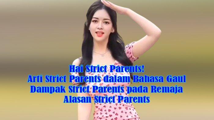 Arti Strict Parents dalam Bahasa Gaul - Dampak Strict Parents pada Remaja - Alasan Strict Parents