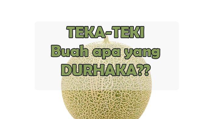 Buah Buah Apa Yang Durhaka di Tebak Tebakan Lucu atau Teka Teki TTS Viral? Ini Jawabannya