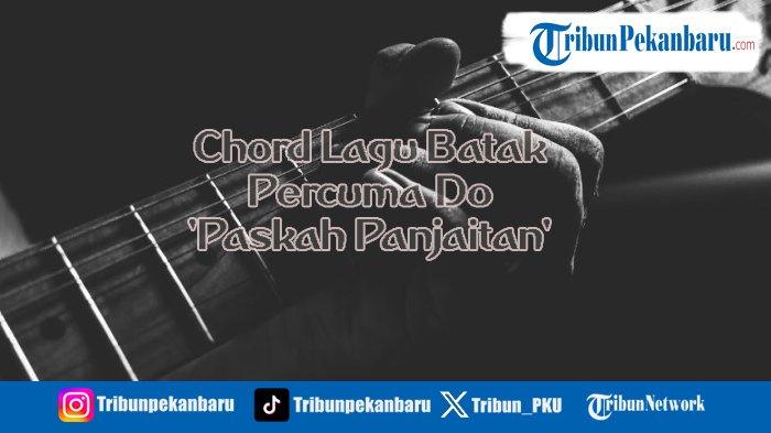 Intro C G Am F, Dipopulerkan Paskah Panjaitan, Inilah Chord Gitar Lagu Percuma Do