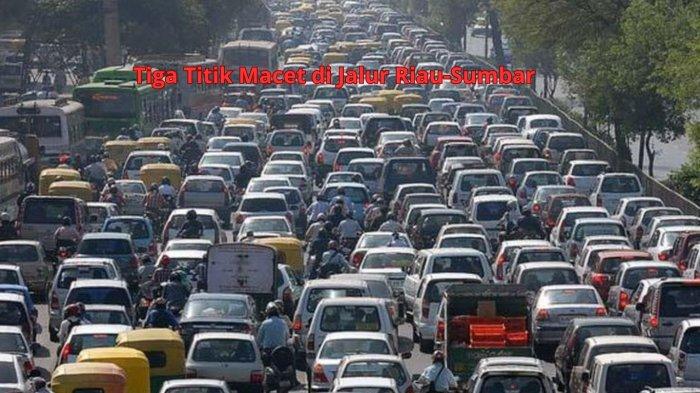 INI 3 Lokasi Macet Pada Mudik Lebaran 2024 di Riau