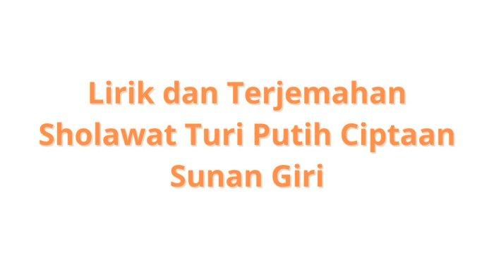 INI Lirik dan Terjemahan Sholawat Turi Putih Ciptaan Sunan Giri