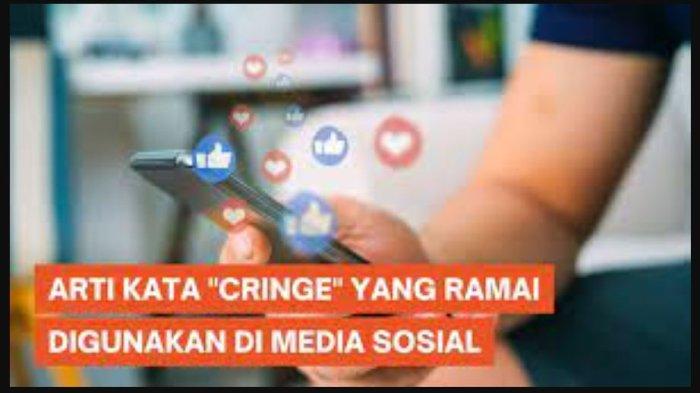 Dijamin Paham Disini, Simak Apa Itu Cringe atau Cringe Artinya dalam Bahasa gaul