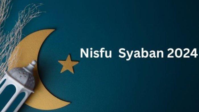 Malam Nisfu Syaban 2024 Jatuh Pada Tanggal Berapa? Ini Amalan Nisfu Syaban yang Dianjurkan