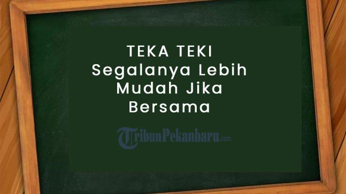 Jawaban Segalanya Lebih Mudah Jika Bersama di Teka Teki TTS atau Tebak Tebakan Menjebak
