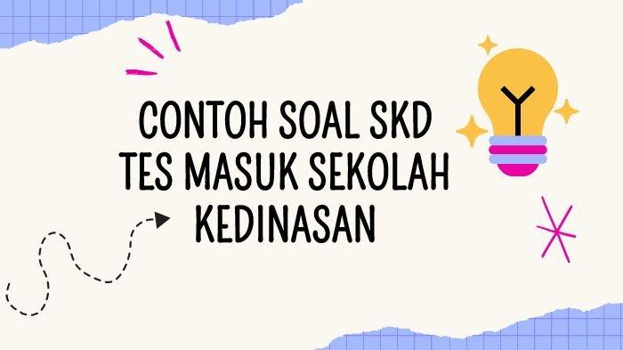 Kumpulan Contoh Soal Tes SKD Masuk Sekolah Kedinasan, TWK, TIU, TKP, Lengkap PDF Contoh Soal