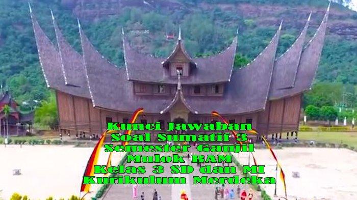 Kunci Jawaban 20 Soal Sumatif 3 Semester Ganjil Mulok BAM Kelas 3 SD dan MI Kurikulum Merdeka