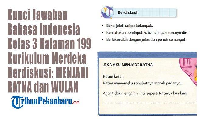 Kunci Jawaban Halaman 199 Bahasa Indonesia Kelas 3 Kurikulum Merdeka Berdiskusi: MENJADI RATNA WULAN