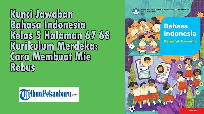 Kunci Jawaban Bahasa Indonesia Kelas 5 Halaman 67 68 Kurikulum Merdeka
