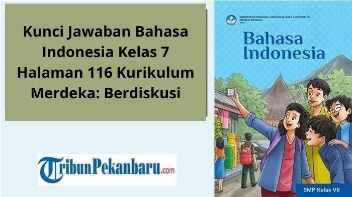 Kunci Jawaban Bahasa Indonesia Kelas 7 Halaman 116 Kurikulum Merdeka: Berdiskusi