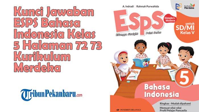Kunci Jawaban Halaman 72-73 ESPS Bahasa Indonesia Kelas 5 SD/MI Kurikulum Merdeka Soal AKM