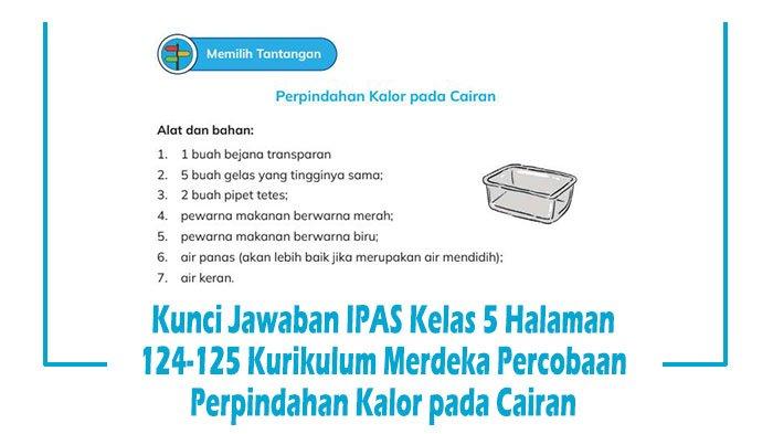 Kunci Jawaban Halaman 124-125 IPAS Kelas 5 SD/MI Kurikulum Merdeka Percobaan Perpindahan Kalor