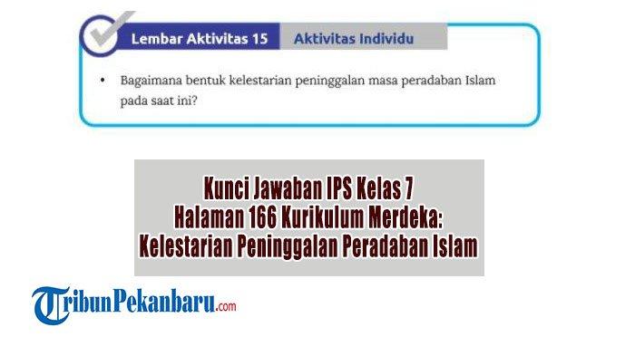 Kunci Jawaban Halaman 166 IPS Kelas 7 SMP/MTs Kurikulum Merdeka: Peninggalan Peradaban Islam