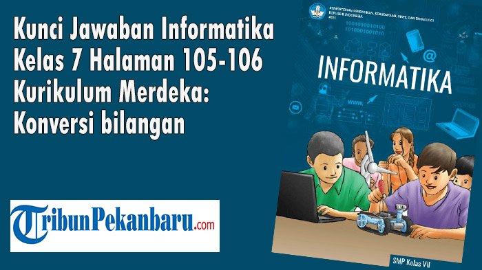 Kunci Jawaban Informatika Kelas 7 Halaman 105-106 Kurikulum Merdeka: Konversi bilangan