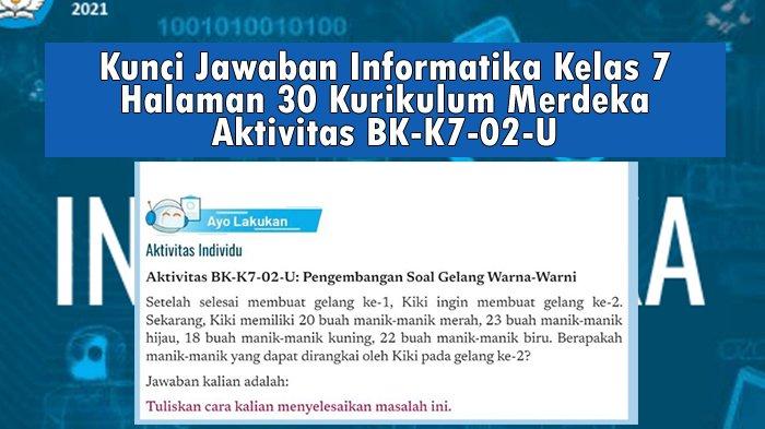 Kunci Jawaban Informatika Kelas 7 Halaman 30 Kurikulum Merdeka Aktivitas BK-K7-02-U