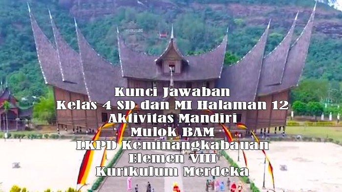 Kunci Jawaban Kelas 4 SD-MI Halaman 12 Aktivitas Mandiri Mulok BAM LKPD Keminangkabauan Elemen VIII