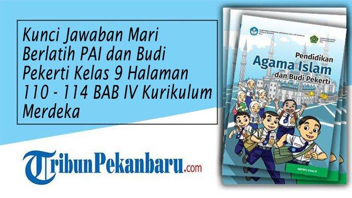 Kunci Jawaban Mari Berlatih PAI dan Budi Pekerti Kelas 9 Halaman 110 - 114 BAB IV Kurikulum Merdeka