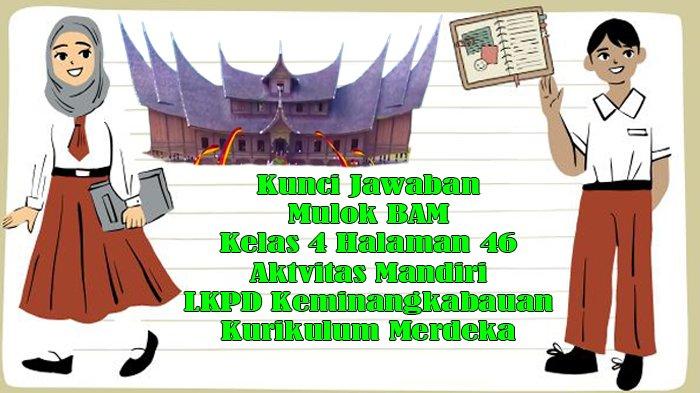 Kunci Jawaban Mulok BAM Kelas 4 Halaman 46 Aktvitas Mandiri LKPD Keminangkabauan Kurikulum Merdeka