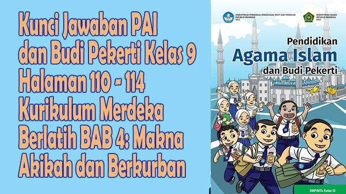 Kunci Jawaban Halaman 110-114 PAI dan Budi Pekerti Kelas 9 SMP/MTs Kurikulum Merdeka Berlatih BAB 4