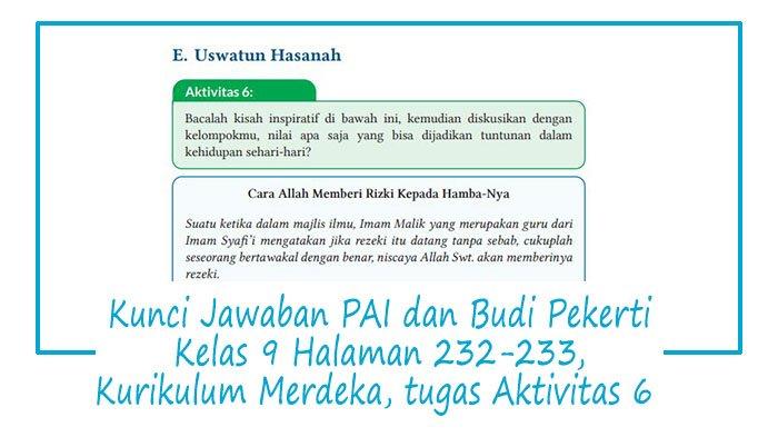 Kunci Jawaban PAI dan Budi Pekerti Kelas 9 Semester 2 Halaman 232-233 Kurikulum Merdeka: Aktivitas 6