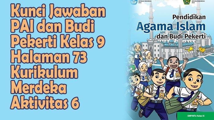 Kunci Jawaban PAI dan Budi Pekerti Kelas 9 Halaman 73 Kurikulum Merdeka Aktivitas 6